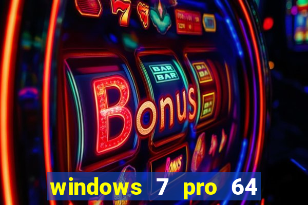 windows 7 pro 64 bits iso download